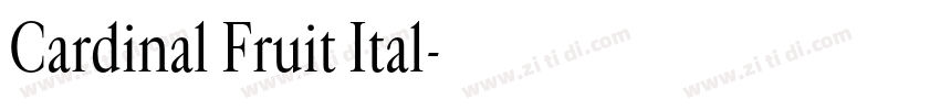 Cardinal Fruit Ital字体转换 Cardinal Fruit Ital字体转换